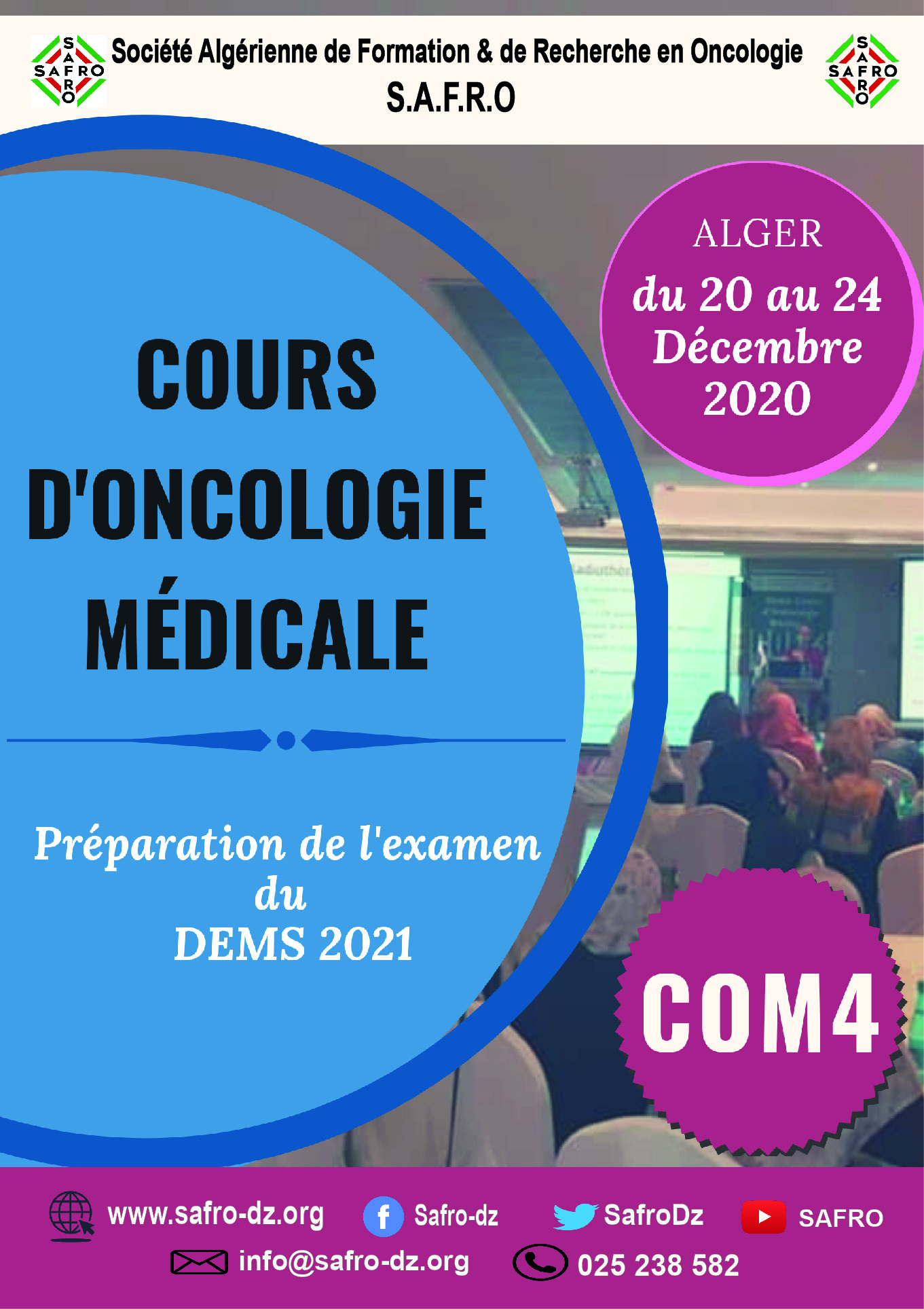   4eme Cours d'Oncologie Medicale (COM4)                                                  20 au 24 Décembre 2020                                                    Alger 